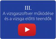 III. A vizsgaszoftver működése - Útmutató videó